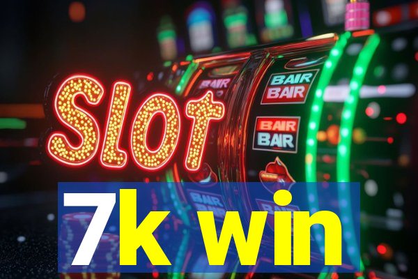 7k win